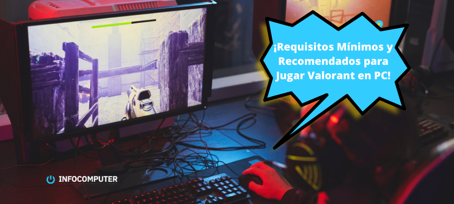 Requisitos y recomendaciones para jugar a Valorant en PC